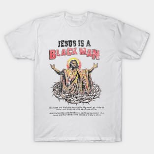 jesus is a black man T-Shirt